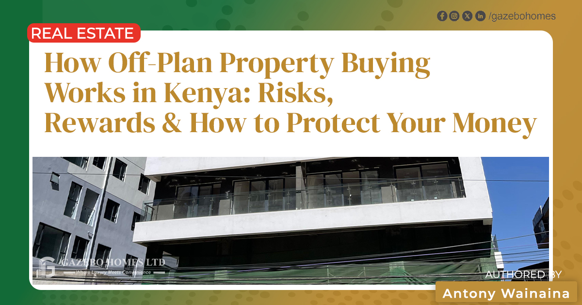 How Off-Plan Property Buying Works in Kenya